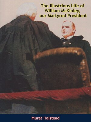 cover image of The Illustrious Life of William McKinley, our Martyred President